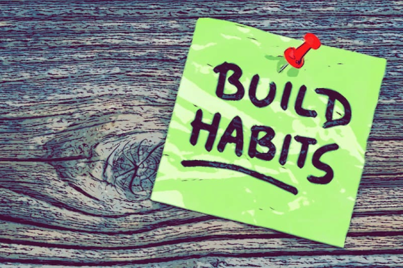 Principles and Tactics for Building Good Habits